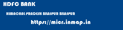 HDFC BANK  HIMACHAL PRADESH BILASPUR BILASPUR   micr code
